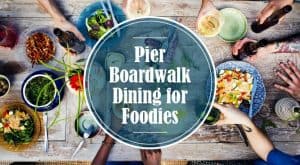 Award Winning Dining for Foodies at The Pier